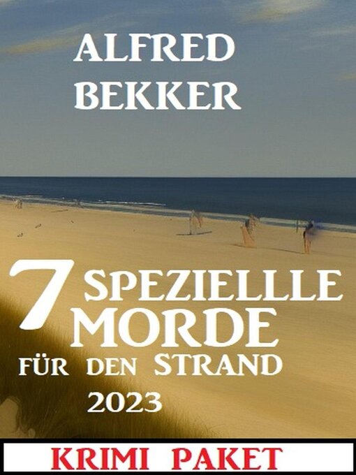 Title details for 7 Spezielle Morde für den Strand 2023 by Alfred Bekker - Available
